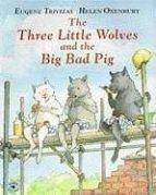 Portada del Libro Three Little Wolves And The Big Bad Pig