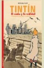 Portada del Libro Tintin: El Sueño Y La Realidad: La Historia De La Creacion De Las Aventuras De Tintin