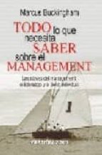 Portada del Libro Todo Lo Que Necesita Saber Sobre El Management: Las Claves Del Ma Nagement, El Liderazgo Y El Exito Individual