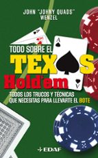 Portada del Libro Todo Sobre El Tex Hold Em: Todos Los Trucos Y Tecnicas Que Necesi Tas Para Llevarte El Pot