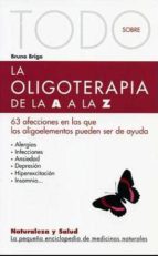 Portada del Libro Todo Sobre La Oligoterapia De La A A La Z