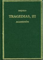 Portada del Libro Tragedias Iii, Agamenon