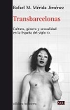 Portada del Libro Transbarcelonas: Cultura, Genero Y Sexualidad En La España Del Siglo Xx