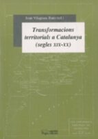 Portada del Libro Transformacions Territorials A Catalunya: Segles Xix-xx
