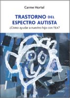 Portada del Libro Trastorno Del Espectro Autista: ¿como Ayudar A Nuestro Hijo Con T Ea?