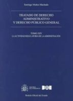 Portada del Libro Tratado De Derecho Administrativo, Tomo Xiv Y Derecho Público General: La Actividad Regulatoria De La Administracion