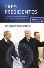 Tres Presidentes: La Segunda Oportunidad Para La Gran Superpotenc Ia Americana