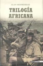 Portada del Libro Trilogia Africana: La Segunda Guerra Mundial En El Norte De Afric A