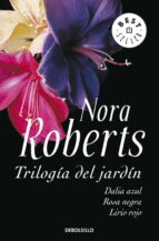 Portada del Libro Trilogia Del Jardin: Dalia Azul; Rosa Negra; Lirio Rojo