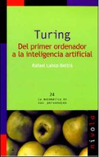 Portada del Libro Turing: Del Primer Ordenador A La Inteligencia Artificial
