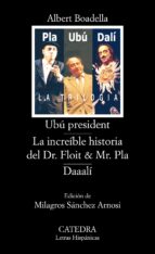 Portada del Libro Ubu President; La Increible Historia Del Dr. Floit Y Mr. Pla; Daa Ali