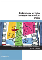 Portada del Libro Uf0090 Protocolos De Servicios Hidrotermales Esteticos