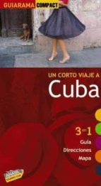 Portada del Libro Un Corto Viaje A Cuba 2010 : 3 En 1 Guia, Direc Ciones, Mapa