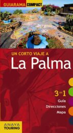 Portada del Libro Un Corto Viaje A La Palma 2012 : 3 En 1 Guia, D Irecciones, Mapa