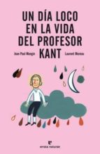 Portada del Libro Un Dia Loco En La Vida Del Profesor Kant