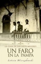 Portada del Libro Un Faro En La Pampa: La Casa De Las Siete Mujeres