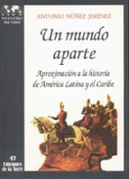 Portada del Libro Un Mundo Aparte: Aproximacion A La Historia De America Latina Y E L Caribe