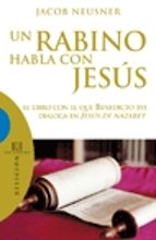 Portada del Libro Un Rabino Habla Con Jesus: El Libro Con El Que Benedicto Xvi Dial Oga En Jesus De Nazaret