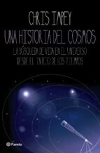 Portada del Libro Una Historia Del Cosmos: La Busqueda De Vida En El Universo Desde El Inicio De Los Tiempos