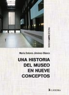 Portada del Libro Una Historia Del Museo En Nueve Conceptos