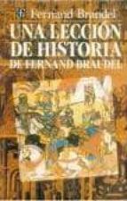 Una Leccion De Historia De Fernand Braudel