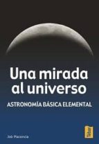 Portada del Libro Una Mirada Al Universo: Astronomia Basica Elemental