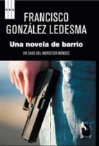 Portada del Libro Una Novela De Barrio: Un Caso Del Inspector Mendez