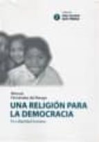 Portada del Libro Una Religion Para La Democracia: Fe Y Dignidad Humana