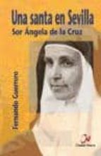 Portada del Libro Una Santa En Sevilla: Sor Angela De La Cruz