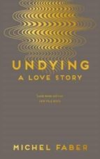 Portada del Libro Undying: A Love Story
