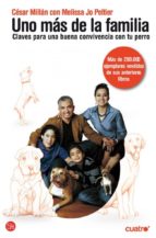 Portada del Libro Uno Mas De La Familia: Claves Para Una Buena Convivencia Con Tu P Erro