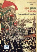 Portada del Libro Utopias, Quimeras Y Desencantos: El Universo Utopico En La España Liberal