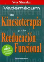 Portada del Libro Vademecum De Kinesioterapia Y De Reeducacion Funcional : Tecnicas, Patologias E Indicaciones De Tratamiento