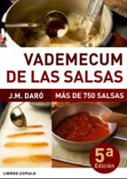 Portada del Libro Vademecum De Las Salsas: Mas De 750 Salsas