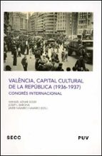 Portada del Libro Valencia, Capital Cultural De La Republica 1936-1937