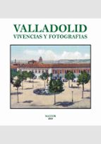Portada del Libro Valladolid. Vivencias Y Fotografías