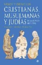 Portada del Libro Velos Y Desvelos: Cristianas, Musulmanas Y Judias En La España Me Dieval