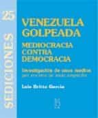 Portada del Libro Venezuela Golpeada: Mediocracia Contra Democracia
