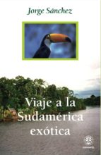Portada del Libro Viaje A La Sudamerica Exotica