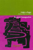 Portada del Libro Viaje A Lugo: Paginas Sobre La Ciudad
