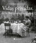 Portada del Libro Vidas Privadas De La Barcelona Burguesa