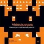 Videojuegos: Manual Para Diseñadores Graficos