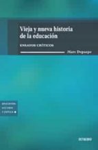 Vieja Y Nueva Historia De La Educacion, Ensayos Criticos