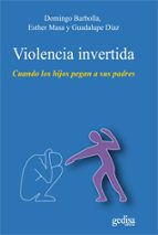 Portada del Libro Violencia Invertida: Cuando Los Hijos Pegan A Sus Padres