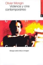 Portada del Libro Violencia Y Cine Contemporaneo: Ensayo Sobre Etica E Imagen