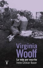 Portada del Libro Virginia Woolf: La Vida Por Escrito