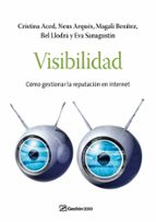 Portada del Libro Visibilidad: Como Gestionar La Reputacion En Internet