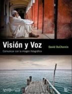 Portada del Libro Vision Y Voz: Comunicar Con La Imagen Fotografica