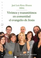 Portada del Libro Vivimos Y Transmitimos En Comunidad El Evangelio De Jesus