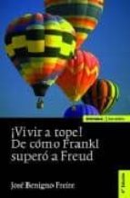 ¡vivir A Tope!:en Reconocimiento De Viktor Frankl